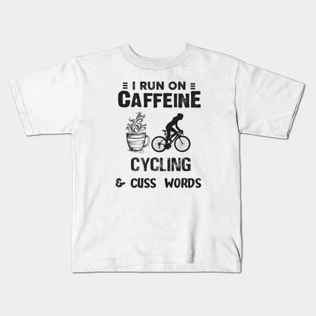 I Run On Caffeine Cycling And Cuss Words Kids T-Shirt by Thai Quang